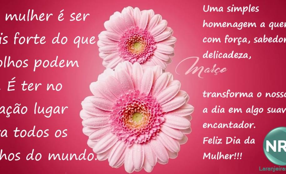 FELIZ DIA DA MULHER